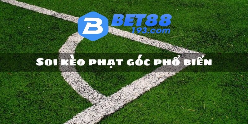 Các hình thức soi kèo phạt góc phổ biến