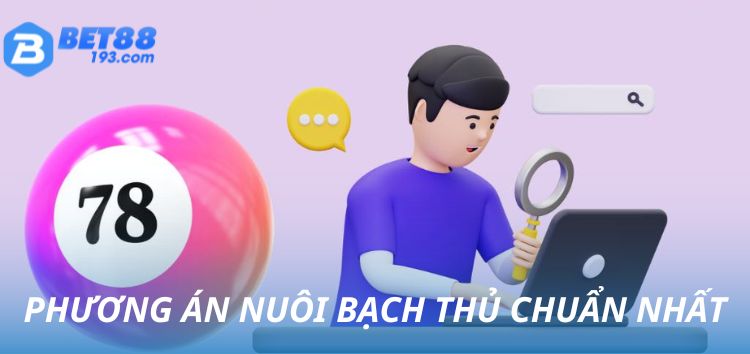 Phương án nuôi bạch thủ chuẩn nhất