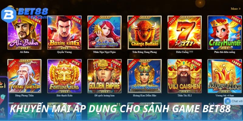 Khuyến mãi áp dụng cho các sảnh game hot của BET88